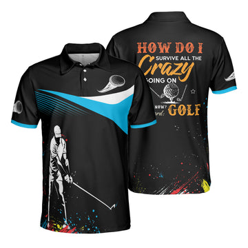 Golfer Tee Golf Survive All The Crazy Men's Polo Shirt S-5XL