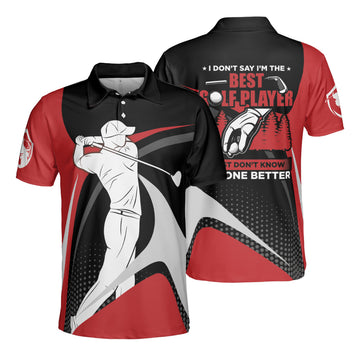 I Don't Say I'm The Best Golf Player Golf Club Premium Men's Polo Shirt S-5XL