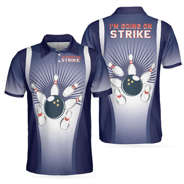Striking Bowling Gift Shirt For Men I'm Going On Strike Men's Polo Shirt S-5XL