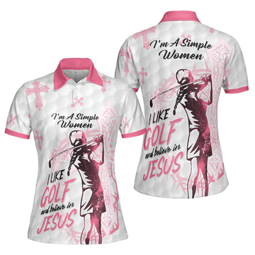 I Like Golf And Believe In Jesus Simple Woman Women Polo Shirt S-5XL
