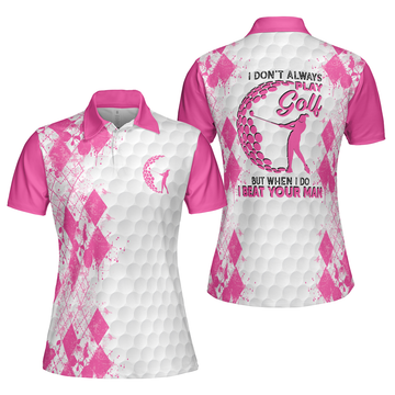 I Don't Always Play Golf Golfing Shirt for Female Golfer Women's Polo Shirts S-5XL