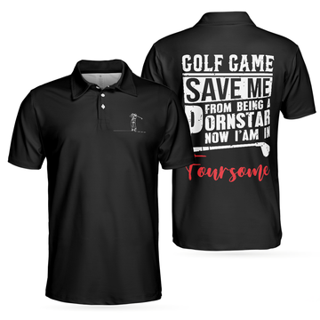 Foursome Short Sleeve Golf Game Save Me From Being A Pornstar Men's Polo Shirt