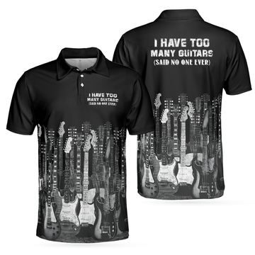I Have Too Many Guitars Black Short Sleeve Men's Polo Shirt S-5XL