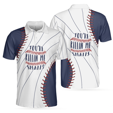You're Killin Me Smalls Baseball Ball All Print Best Gift Men's Polo Shirt S-5XL