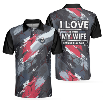 Gift for Golf Lovers I Love It When My Wife Lets Me Play Men's Polo Shirt S-5XL