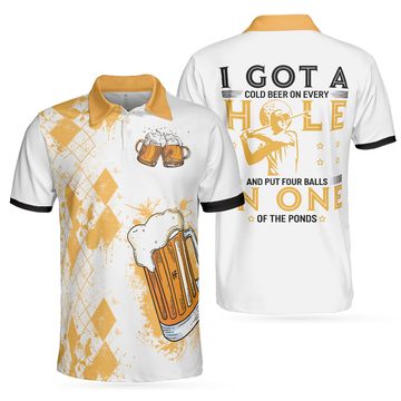 Got A Cold Beer On Every Hole Golf Shirt For Beer Lovers Men's Polo Shirt S-5XL