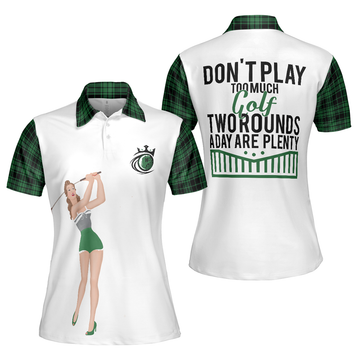Don't Play Too Much Golf Green Plaid Pattern Women Polo Shirt S-5XL