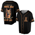 Custom Name I Tried to be Normal Once German Shephred Baseball Jersey S-5X