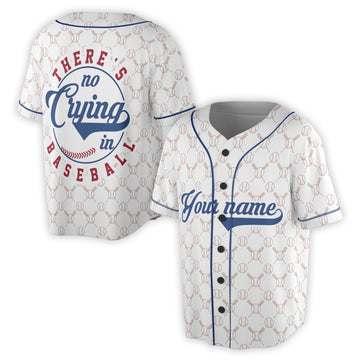 Custom Name There is No Crying In Baseball Player Baseball Jersey S-5XL