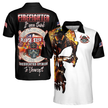 Firefighter If You Think You Can Do My Job Please Step Up Men's Polo Shirt S-5XL