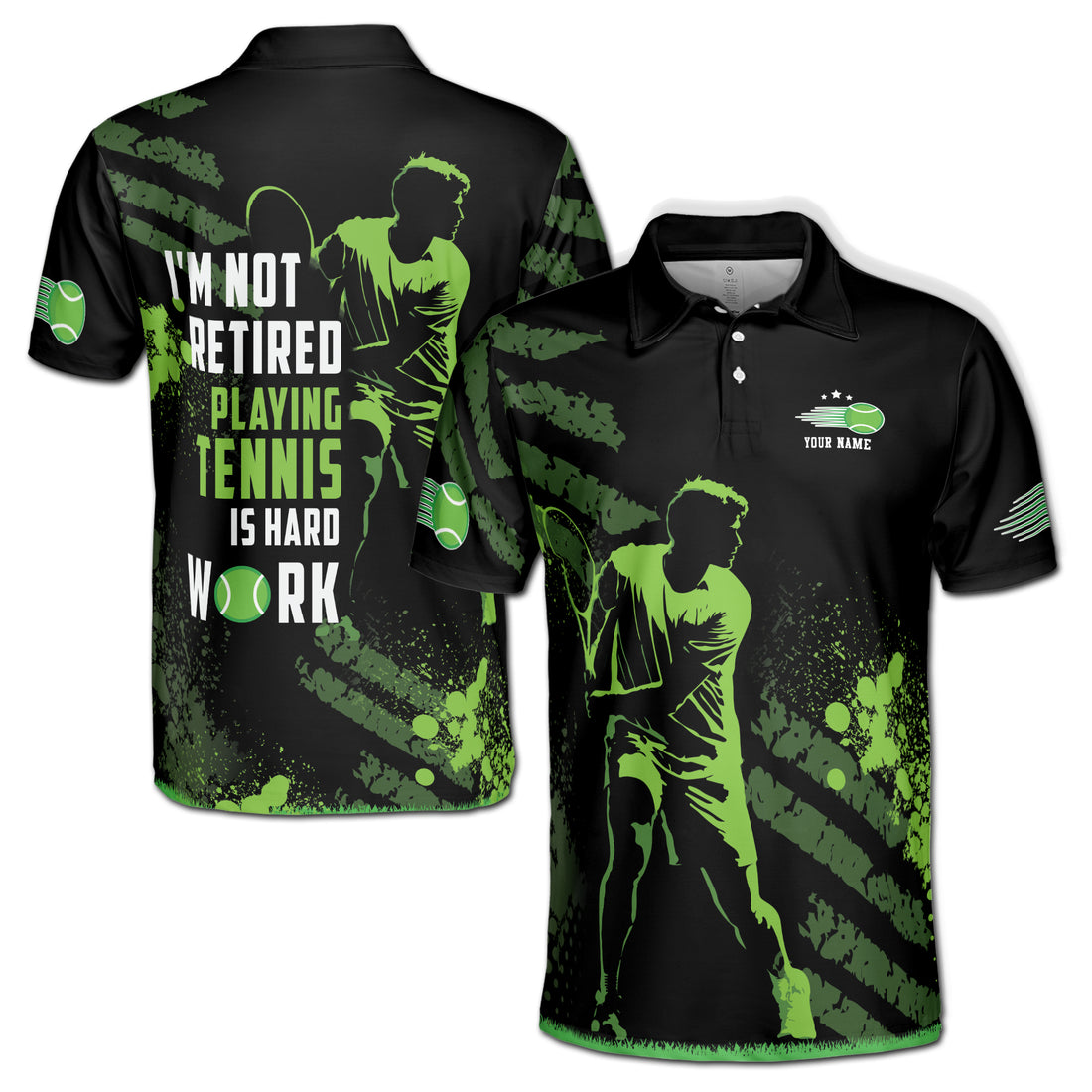 Customized I'm Not Retired Playing Tennis Is Hard Work Men's Polo S-5XL