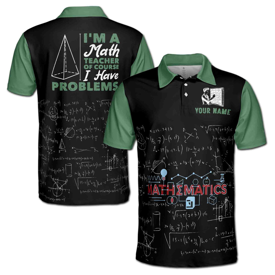 Custom Name Funny I'm a Math Teacher I Have Problems Men's Polo Shirt S-5XL