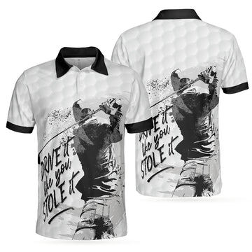 Drive It Like You Stole It Golf Men's Polo Shirt S-5XL