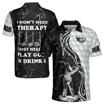 Funny Personalized Name I Don't Need Therapy I Just Need To Play Golf and Drink Beer Golf Lover Men's Polo Shirt S-5XL