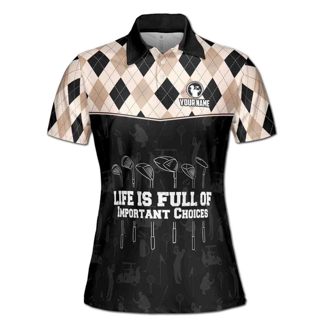 Custom Argyle Golf Life Is Full Of Important Choices Women's Polo Shirt S-5XL