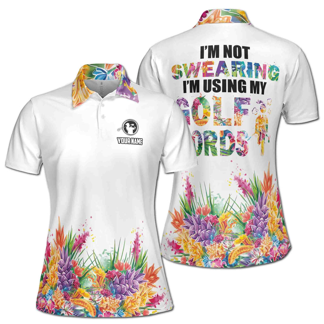 Custom Name Colorful Flower I'm Using My Golf Words Women's Polo Shirt S-5XL