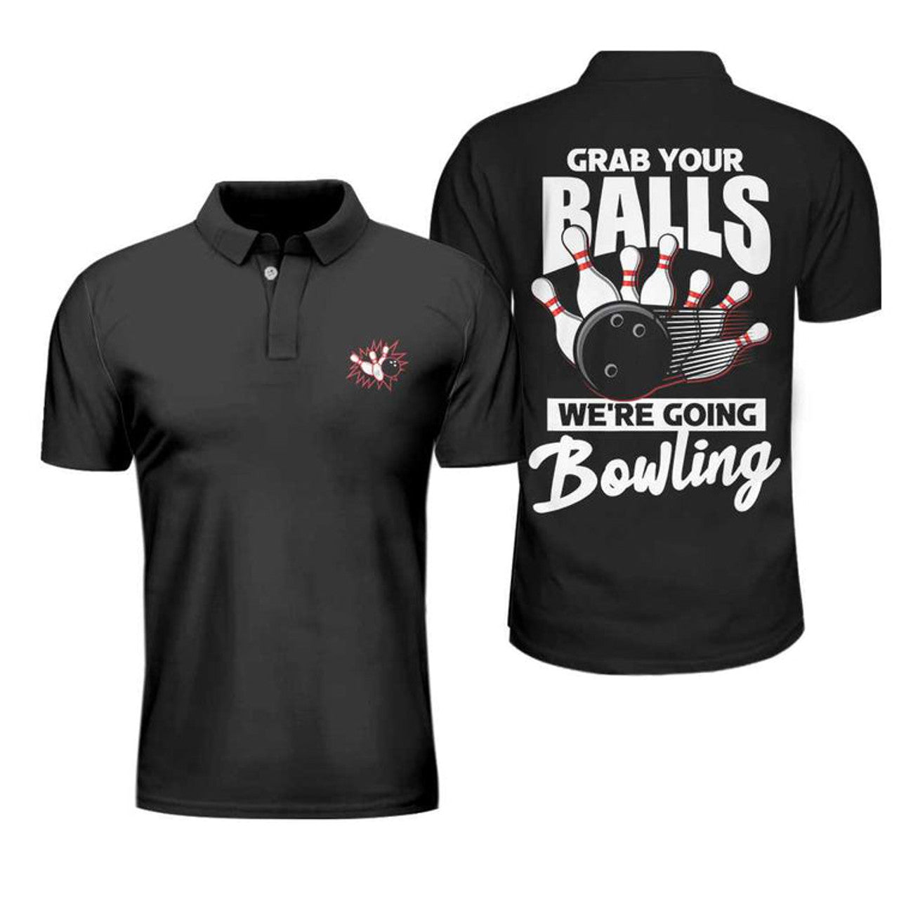 Grab Your Balls We're Going Bowling Shirt Black Bowling Men's Polo Shirt S-5XL