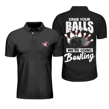 Grab Your Balls We're Going Bowling Shirt Black Bowling Men's Polo Shirt S-5XL