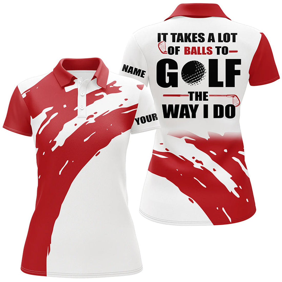 Custom Funny It Takes A Lot Of Balls To Golf The Way I Do Women's Polo Shirts S-5XL