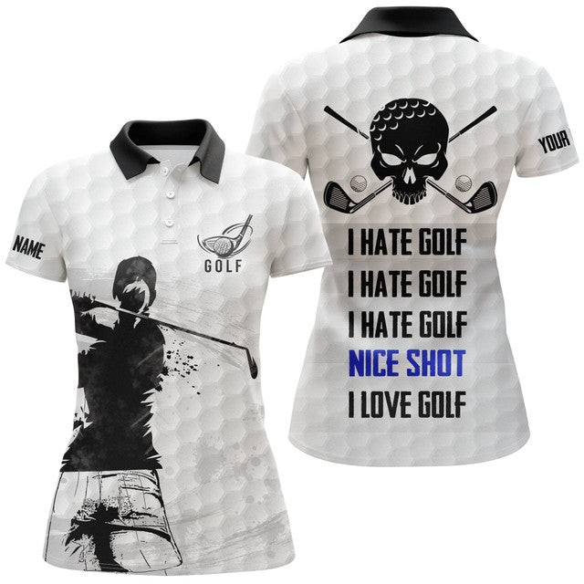 Custom Skull Golf Shirt I Hate Golf Nice Shot I Love Golf Women's Polo Shirts S-5XL