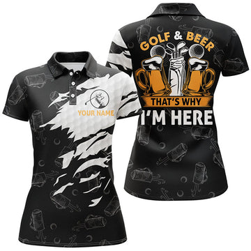Custom Golf And Beer Thats Why Im Here Shirt Womens Polo Shirts S-5XL
