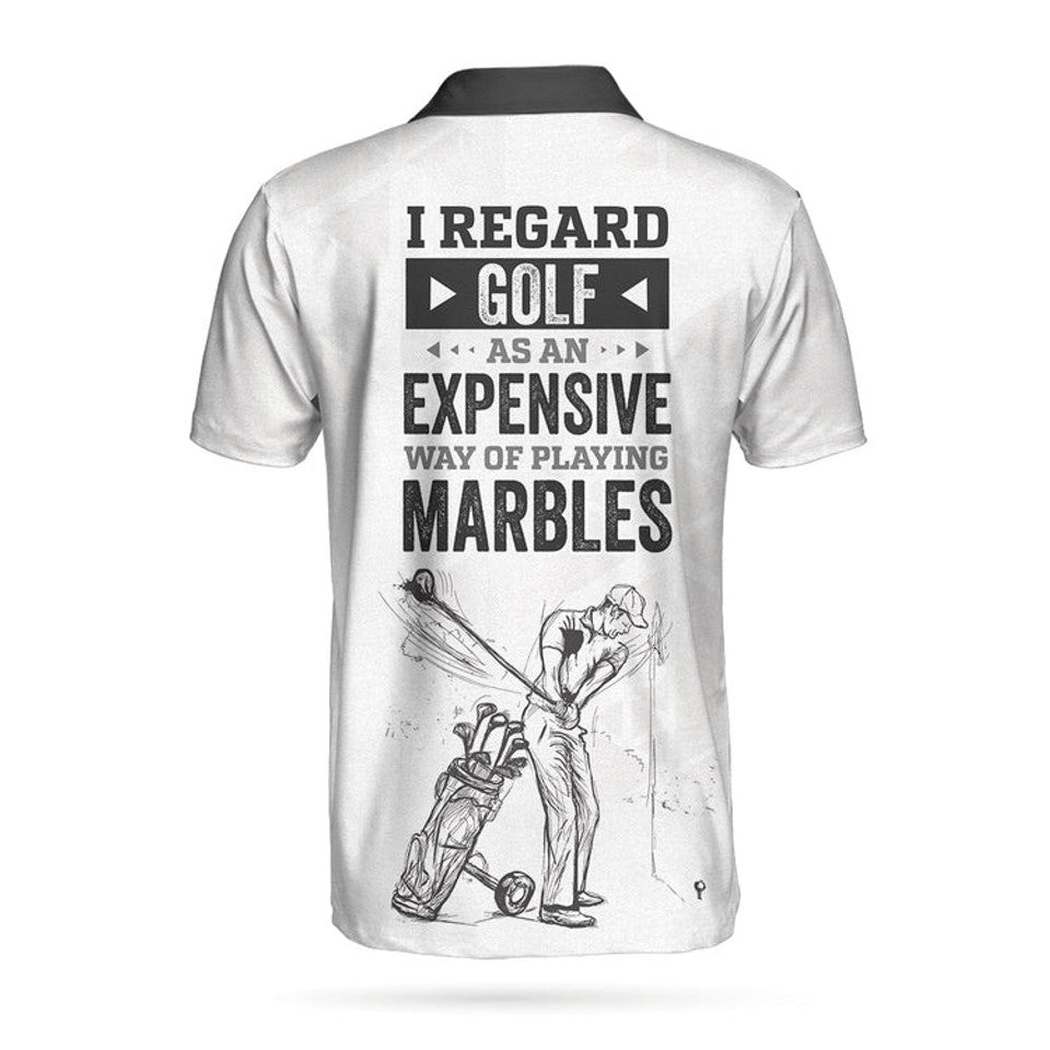 I Regard Golf As An Expensive Way To Play Marbles Black Men's Polo Shirt S-5XL