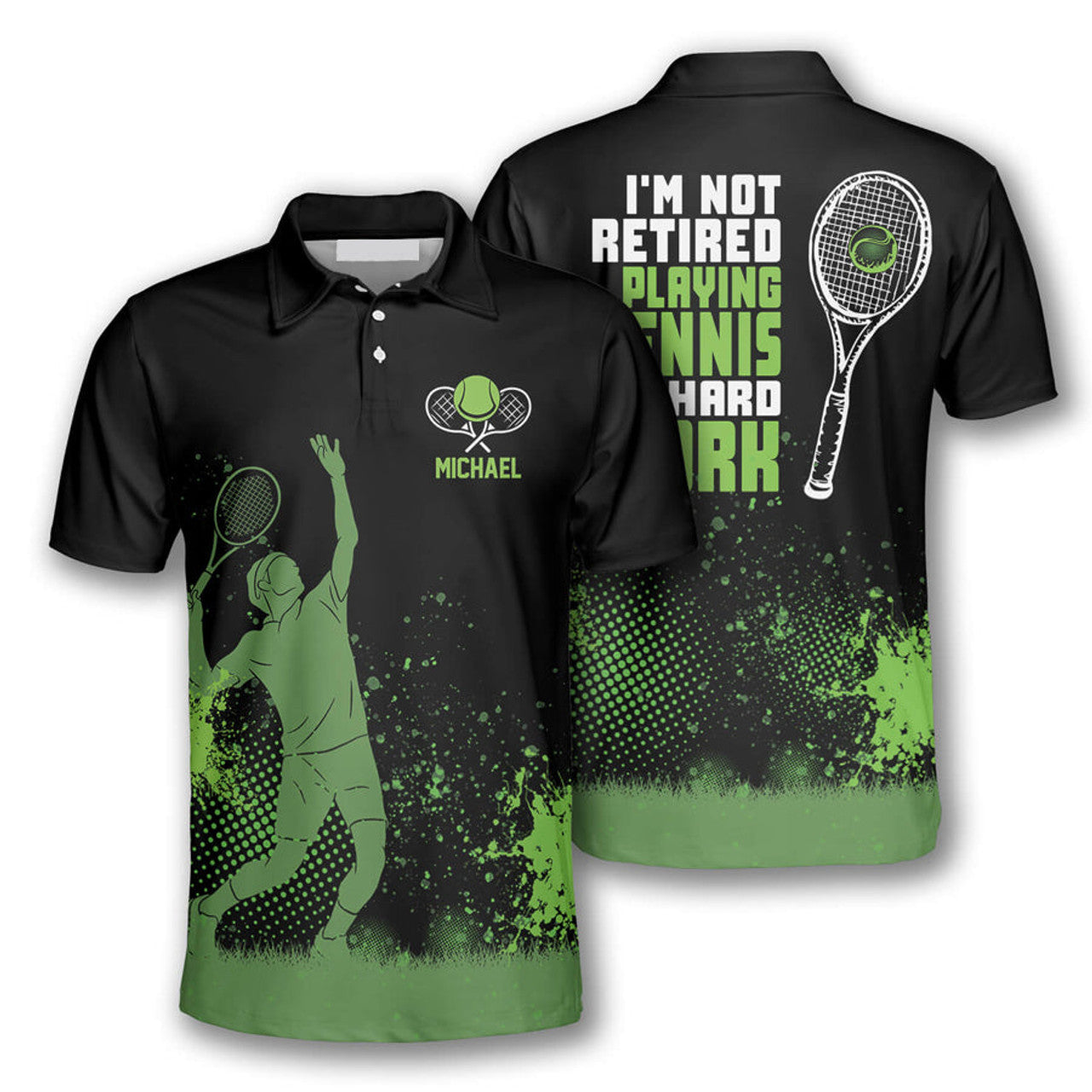 Custom Name Tennis I'm Not Retired Playing Is Hard Work Men's Polo Shirt S-5XL