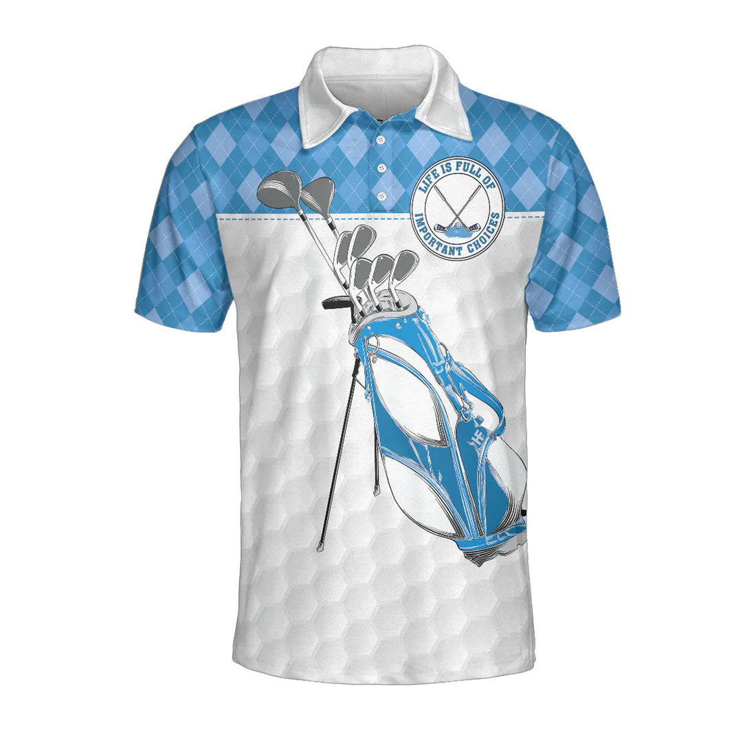 Life Is Full Of Important Choices Golf Shirt Argyle Men's Polo Shirt S-5XL