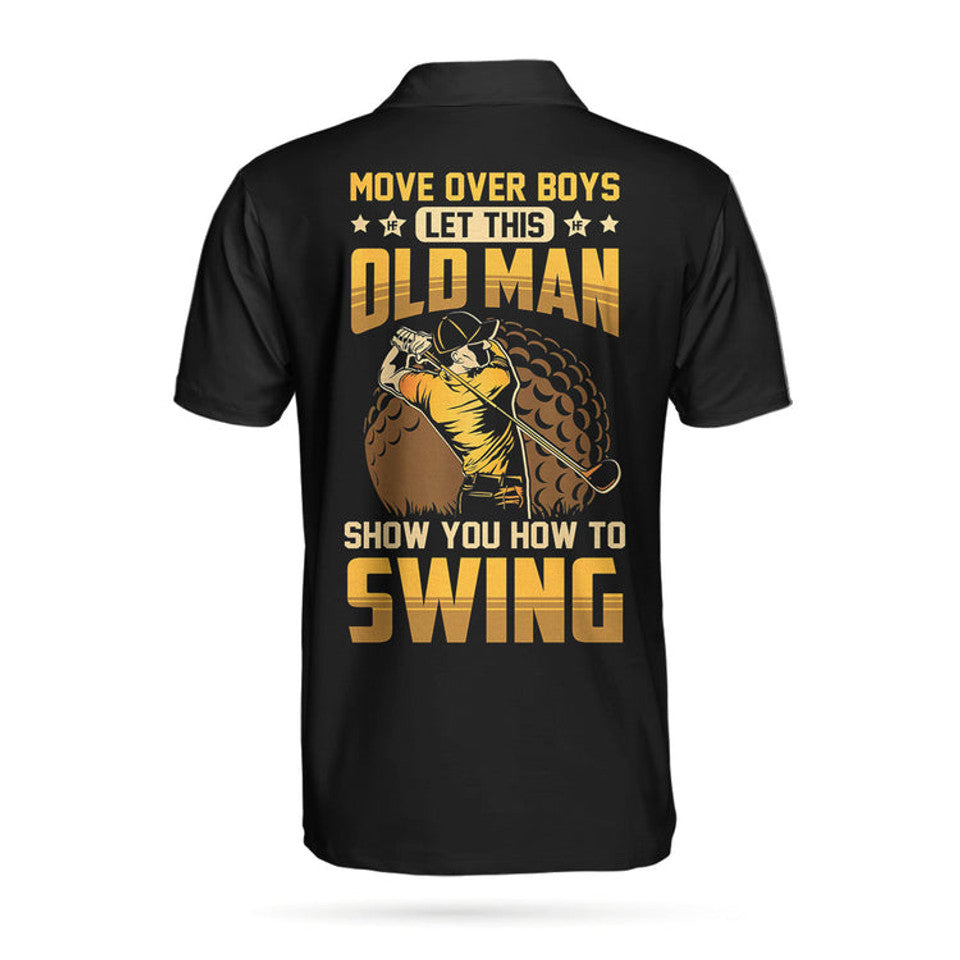 Move Over Boys Old Man Golfer Polo Shirt Men's Polo Shirt S-5XL