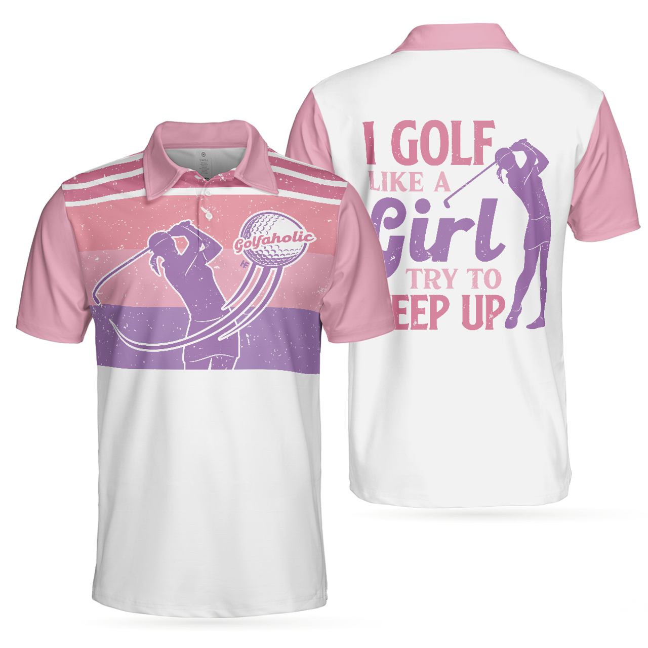 I Golf Like A Girl Try To Keep Up V2 Short Sleeve Men's Polo Shirt S-5XL