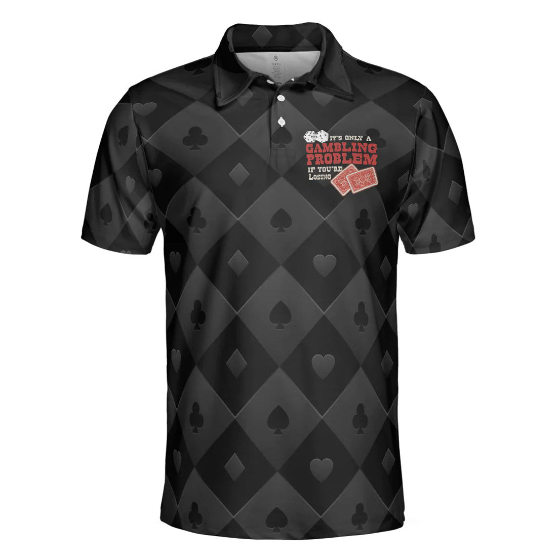 Black Poker It Only a Gambling Problem If You're Losing Men's Polo Shirt