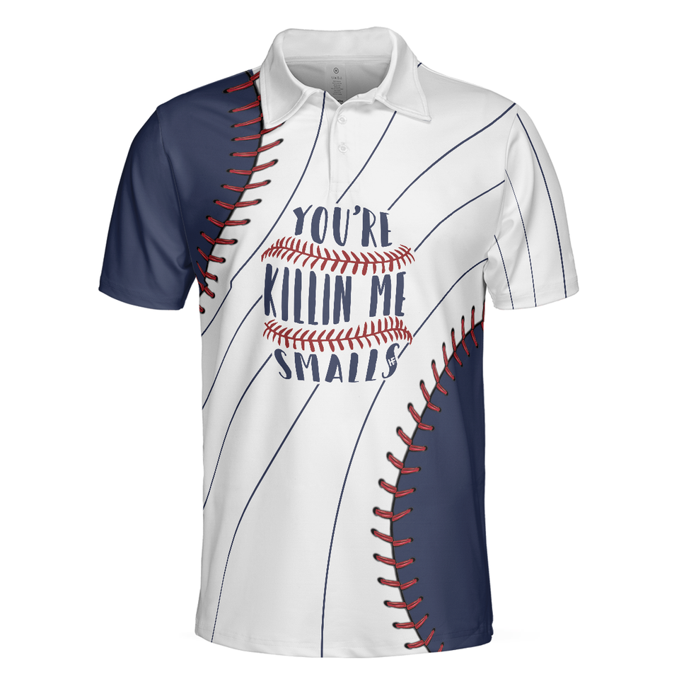 You're Killin Me Smalls Baseball Ball All Print Best Gift Men's Polo Shirt S-5XL