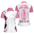 You Say Girls Can't Golf I Say Watch Me Short Sleeve Tee Women's Polo Shirts S-5XL