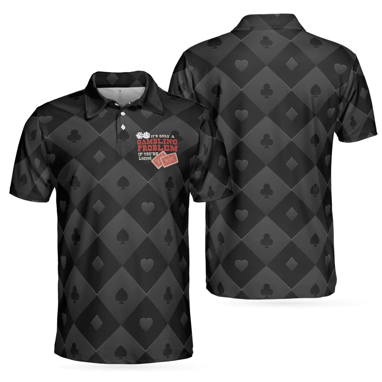 Black Poker It Only a Gambling Problem If You're Losing Men's Polo Shirt