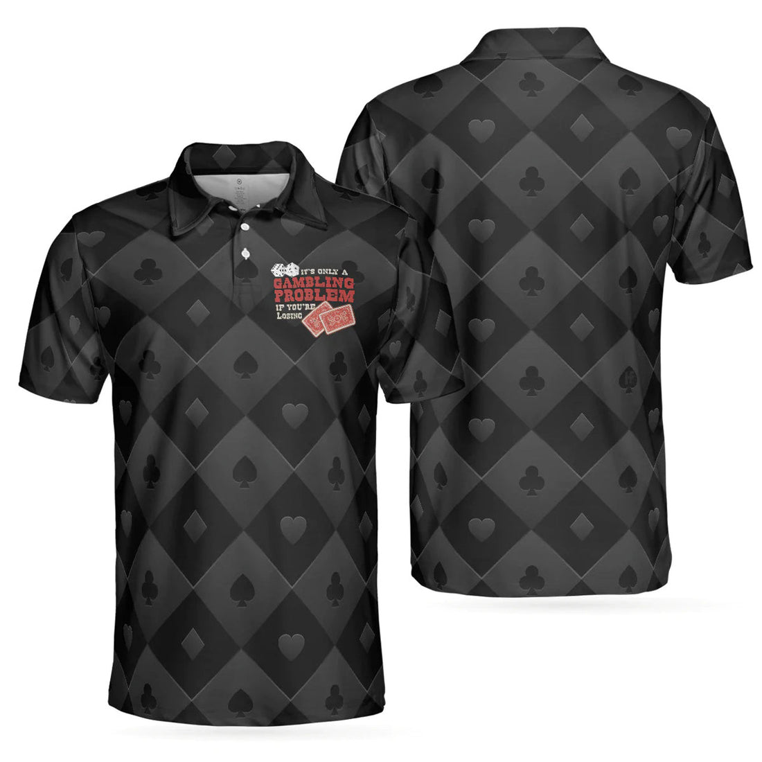 Black Poker It Only a Gambling Problem If You're Losing Men's Polo Shirt