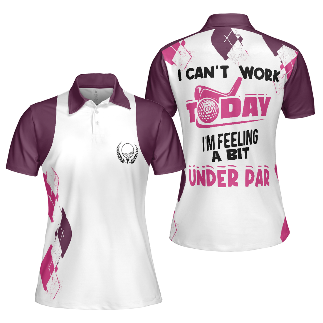 I Cant Work Today Feeling A Bit Under Par Golf For Ladies Womens Polo Shirts S-5XL