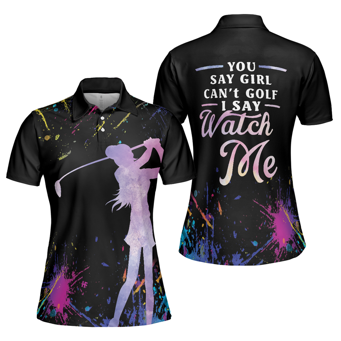You Say Girl Can't Golf I Say Watch Me Golfing Girls Women's Polo Shirts S-5XL