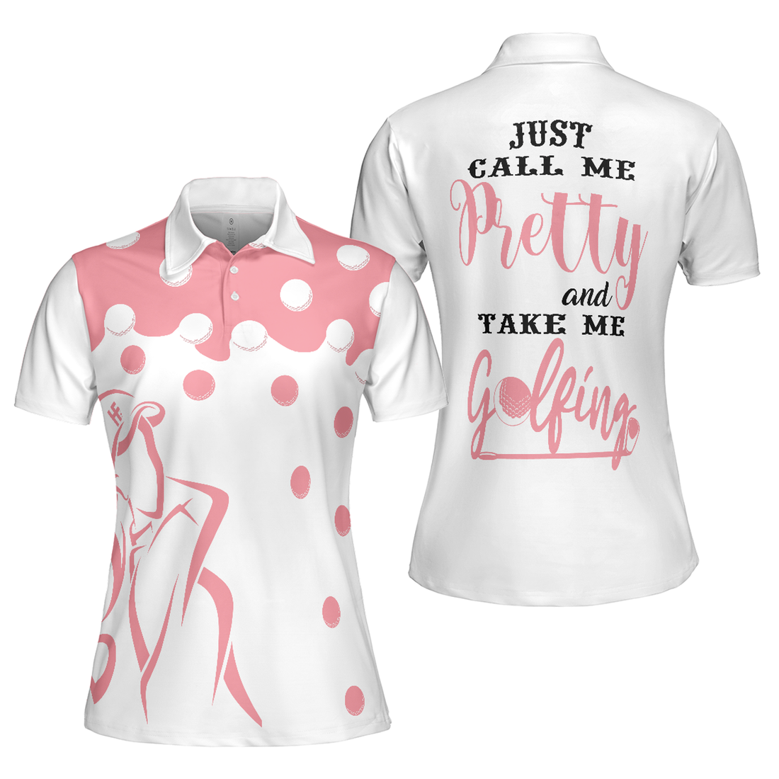 Just Call Me Pretty and Take Me Golfing for Ladies Women's Polo Shirts S-5XL