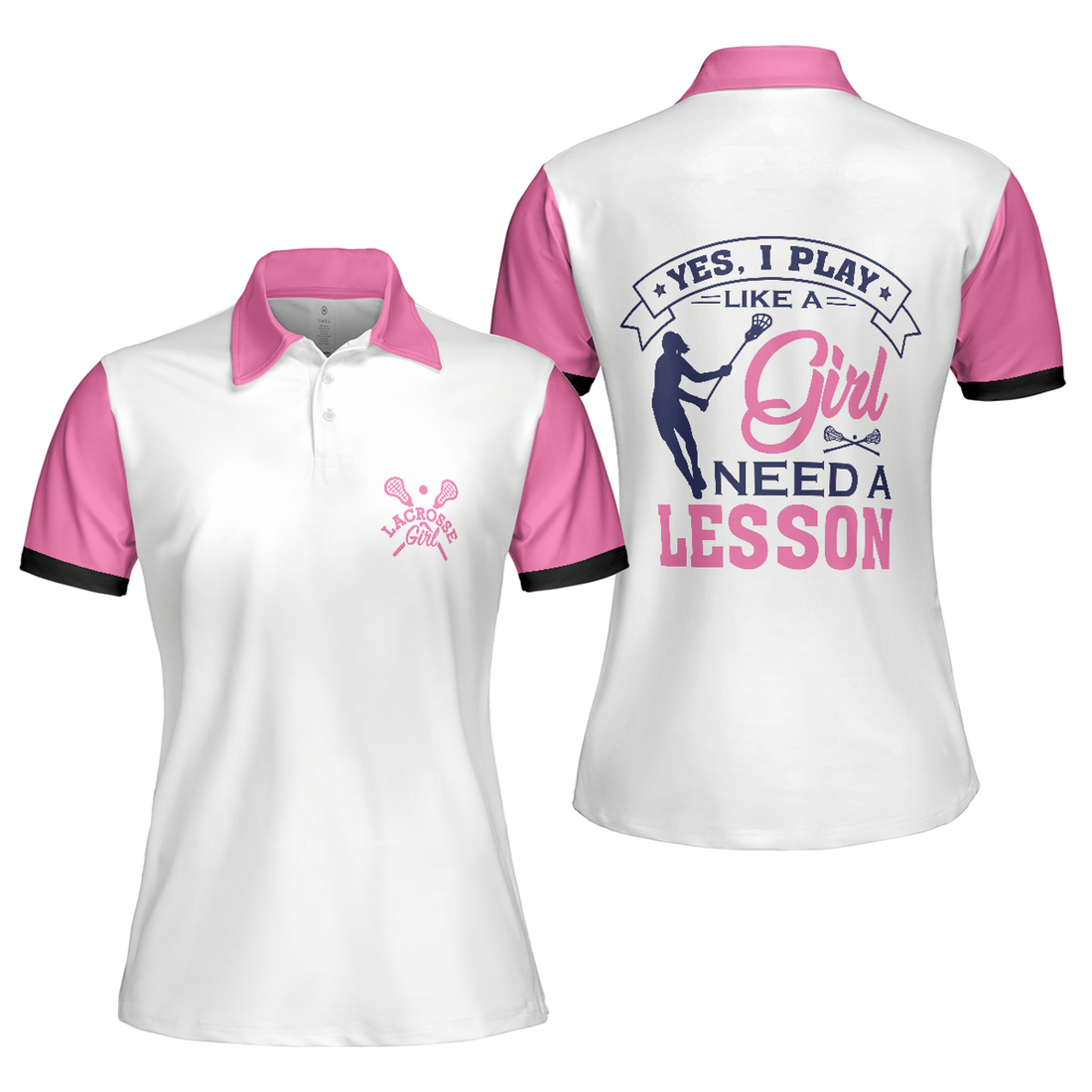 Yes I Play Like A Girl Need A Lacrosse Short Sleeve Women's Polo Shirts S-5XL