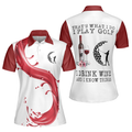 That's What I Do I Play Golf I Drink Wine Perfect Gift For Women's Polo Shirts S-5XL