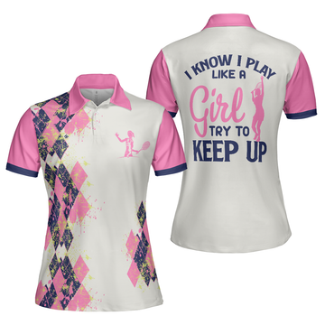 Tennis I Know I Play Like A Girl White Pink For Ladies Gift Women's Polo Shirts S-5XL
