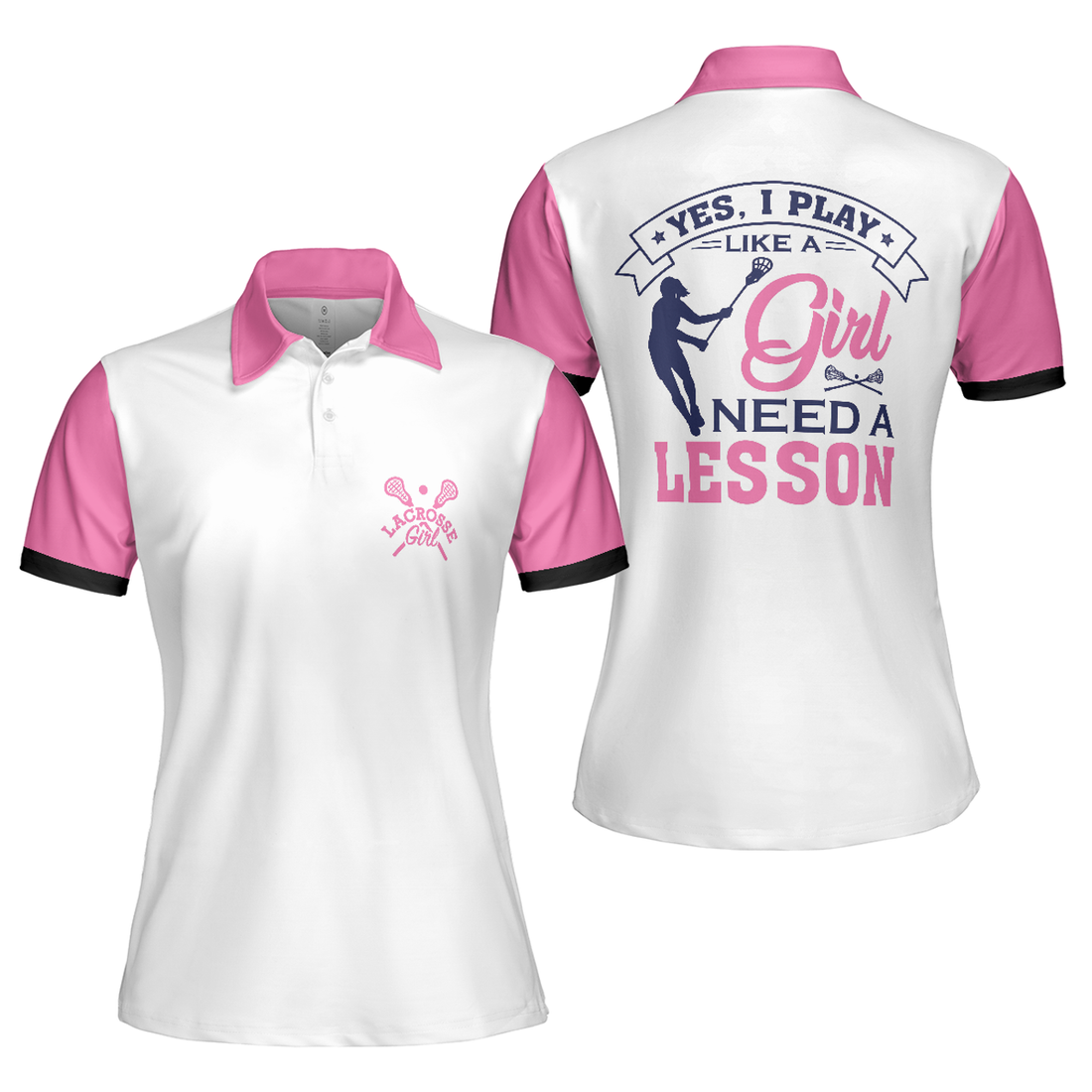 Yes I Play Like A Girl Need A Lesson Lacrosse Shirt Gift Women's Polo Shirts S-5XL