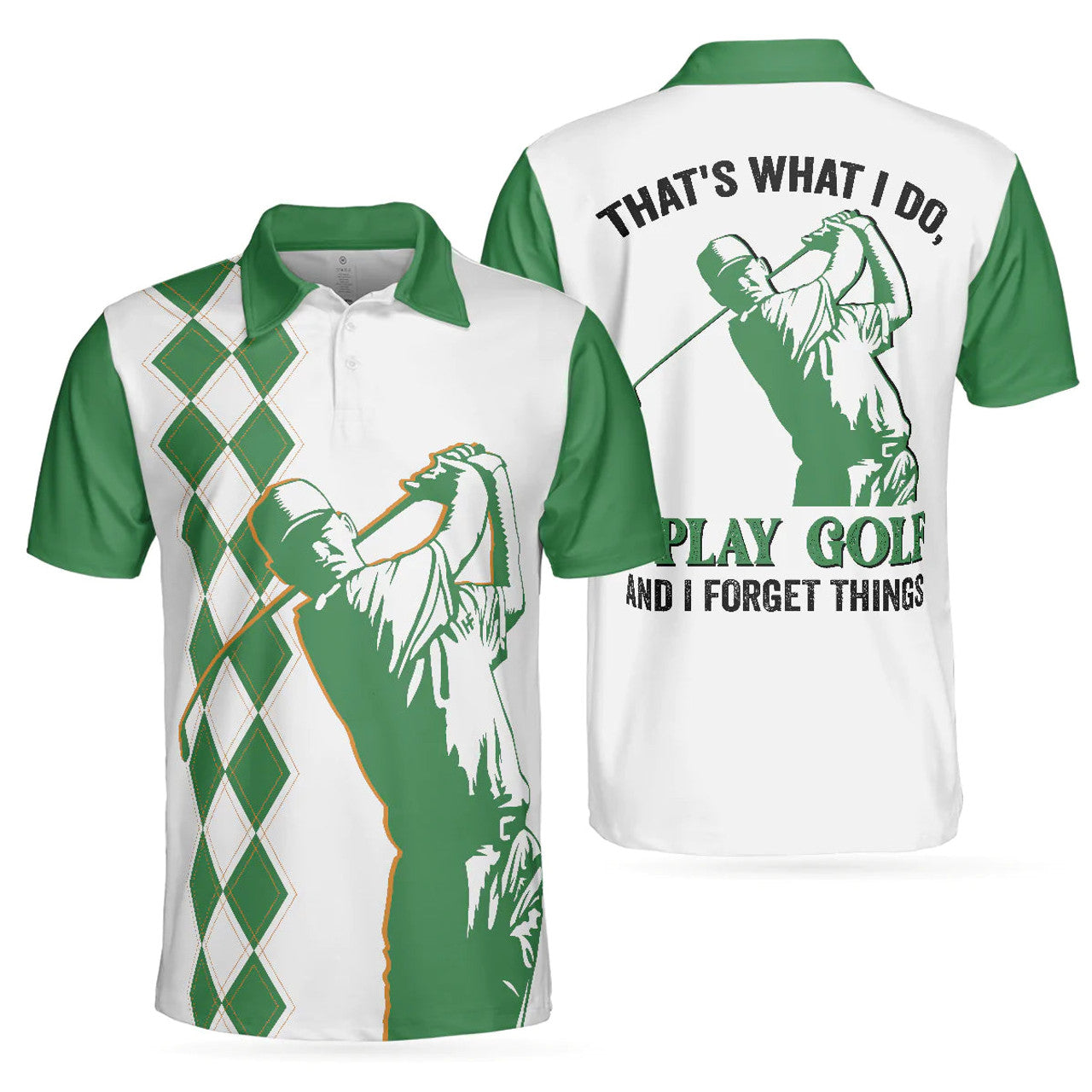 Golf Polo Shirt Play Golf And I Forget Things Funny Gift Men's Polo Shirt S-5XL