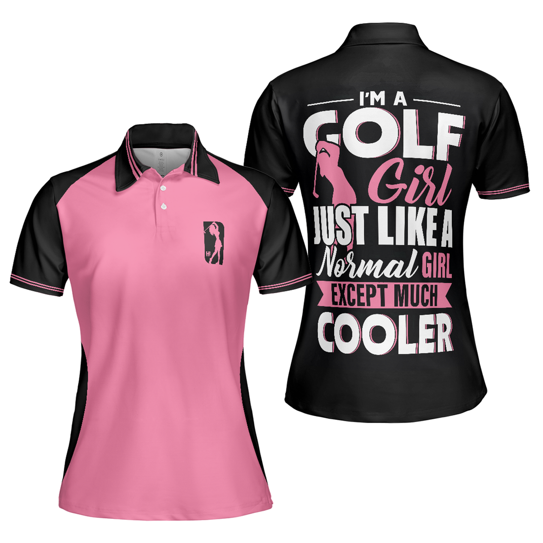 Golf I'm A Normal Golf Girl Except Much Cooler Women Polo Shirt S-5XL