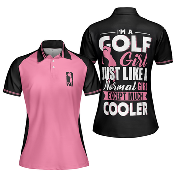 Golf I'm A Normal Golf Girl Except Much Cooler Women Polo Shirt S-5XL