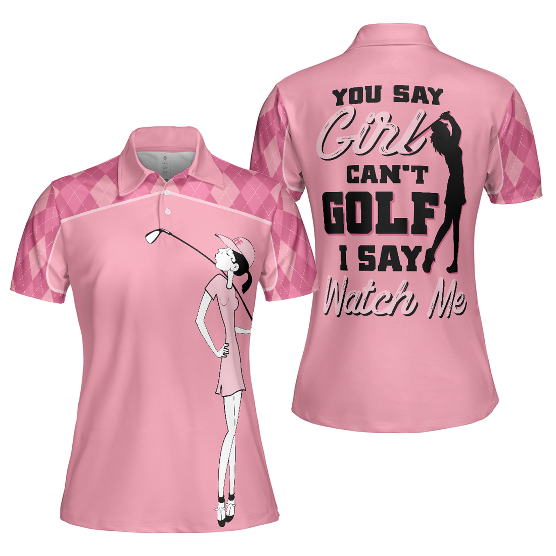 You Say Girl Can't Golf Pink Short Sleeve Perfect Gift Women's Polo Shirts S-5XL