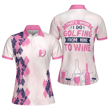 Golfing From Nine To Wine Pink Best Gift For Golfers Women's Polo Shirts S-5XL