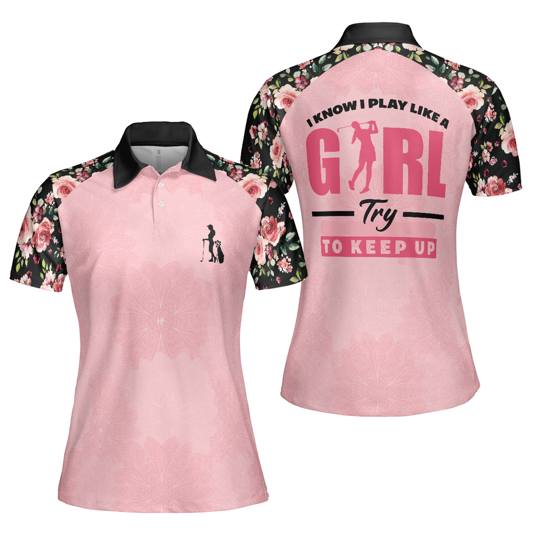 Golf I Know I Play Like A Girl Try To Keep Up Elegant Women's Polo Shirts S-5XL