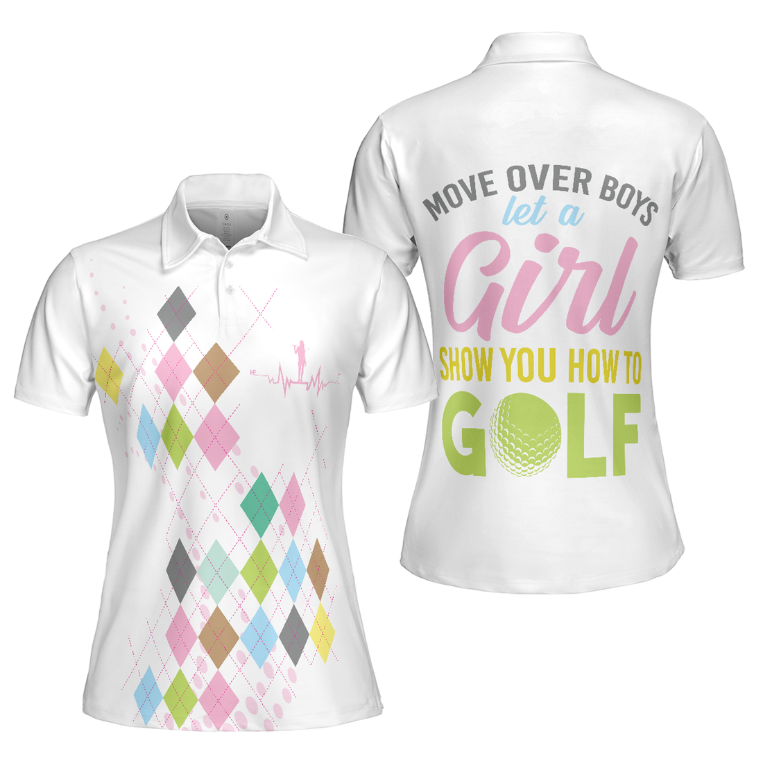 Move Over Boys Let A Girl Show You How To Golf Short Women's Polo Shirts S-5XL
