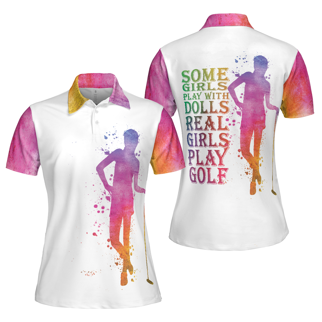 Some Girls Play With Dolls Real Girls Play Golf Short Sleeve Women Polo Shirt S-5XL